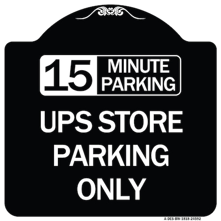 15 Minutes Parking Ups Store Parking Only Heavy-Gauge Aluminum Architectural Sign